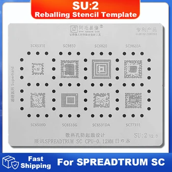 SU2 SC BGA Трафарет Для Реболлинга процессора SPREADTRUM SC6531E SC9850 SC6820 SC9820A SC6500D SC6533G SC6531DA SC7731E Чипсет